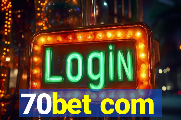 70bet com